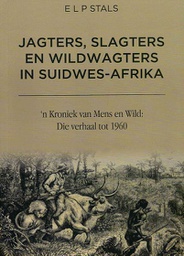 [HISTBK] Jagters, Slagters en Wildwagters in Suidwes-Afrika
